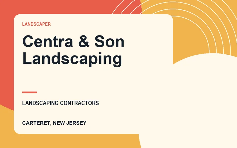 Centra & Son Landscaping in Carteret, New Jersey