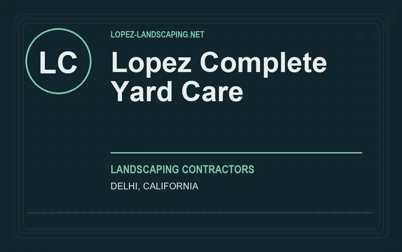 Lopez Complete Yard Care in Delhi, California
