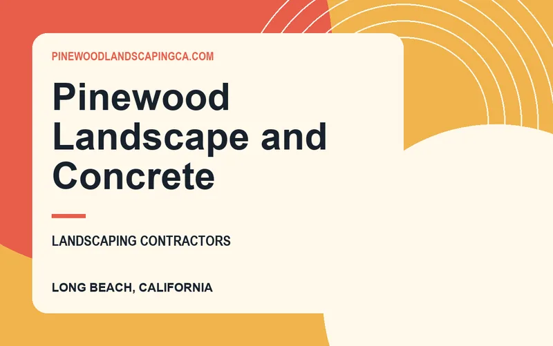 Pinewood Landscape and Concrete in Long Beach, California