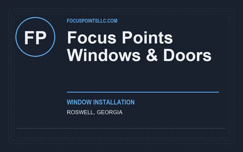 Focus Points Windows & Doors in Roswell, Georgia