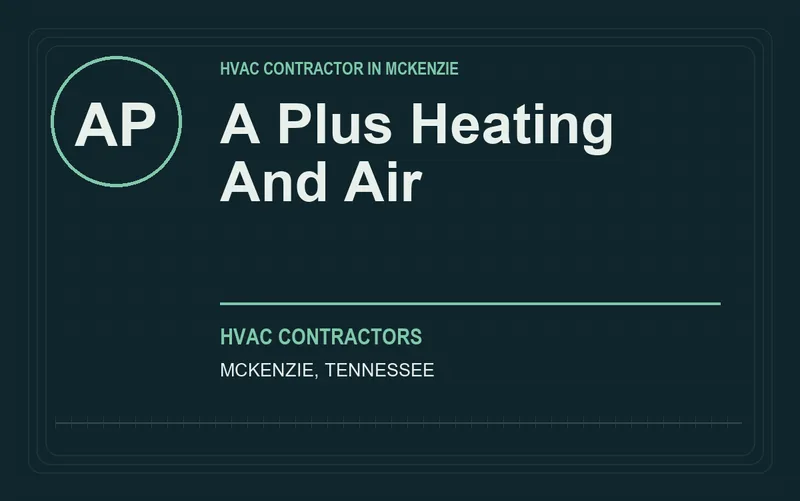 A Plus Heating And Air in McKenzie, Tennessee