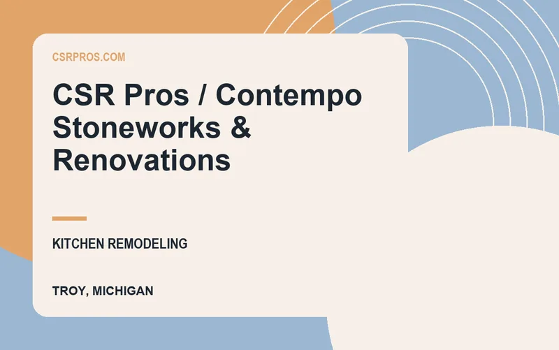 CSR Pros / Contempo Stoneworks & Renovations in Troy, Michigan