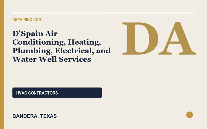 D'Spain Air Conditioning, Heating, Plumbing, Electrical, and Water Well Services in Bandera, Texas