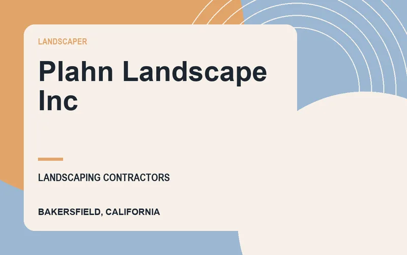 Plahn Landscape Inc in Bakersfield, California