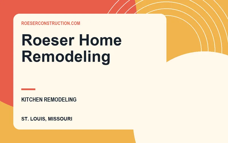 Roeser Home Remodeling in St. Louis, Missouri