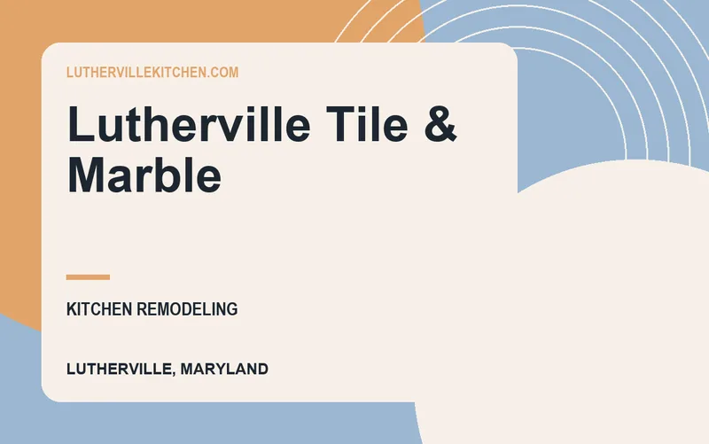 Lutherville Tile & Marble in Lutherville, Maryland