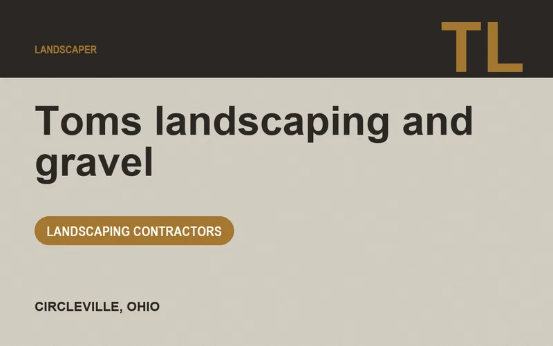 Toms landscaping and gravel in Circleville, Ohio