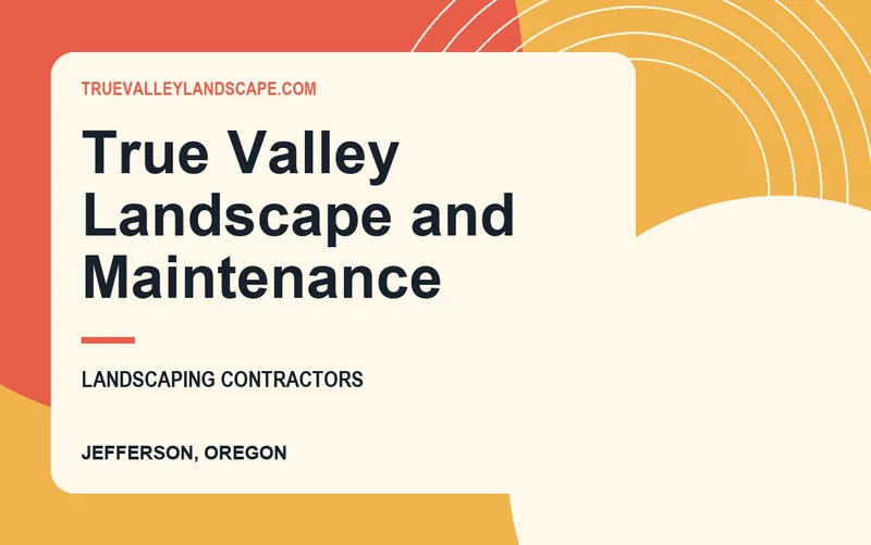 True Valley Landscape and Maintenance in Jefferson, Oregon