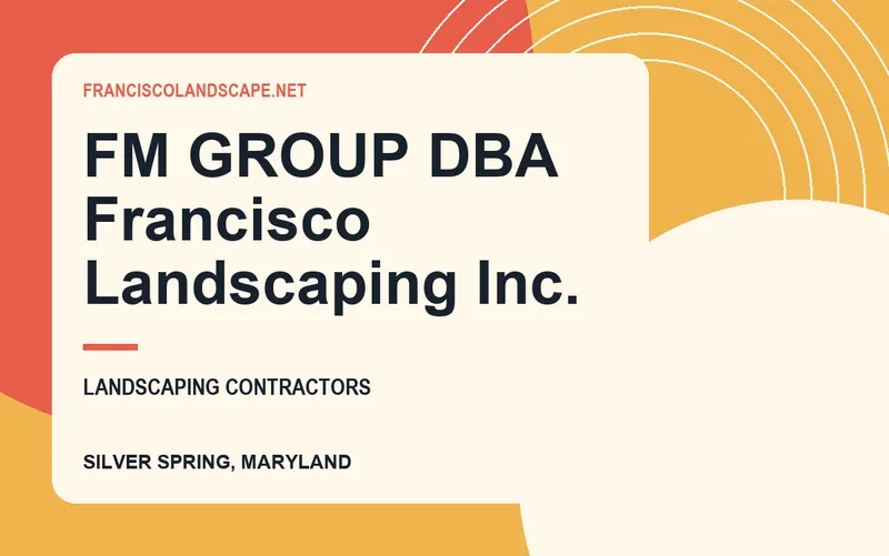 FM GROUP Dba Francisco Landscaping Inc. in Silver Spring, Maryland