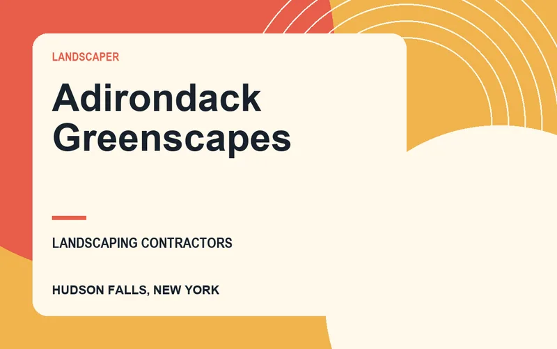 Adirondack Greenscapes in Hudson Falls, New York