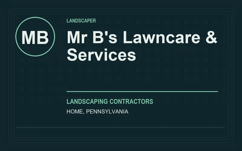 Mr B's Lawncare & Services in Home, Pennsylvania
