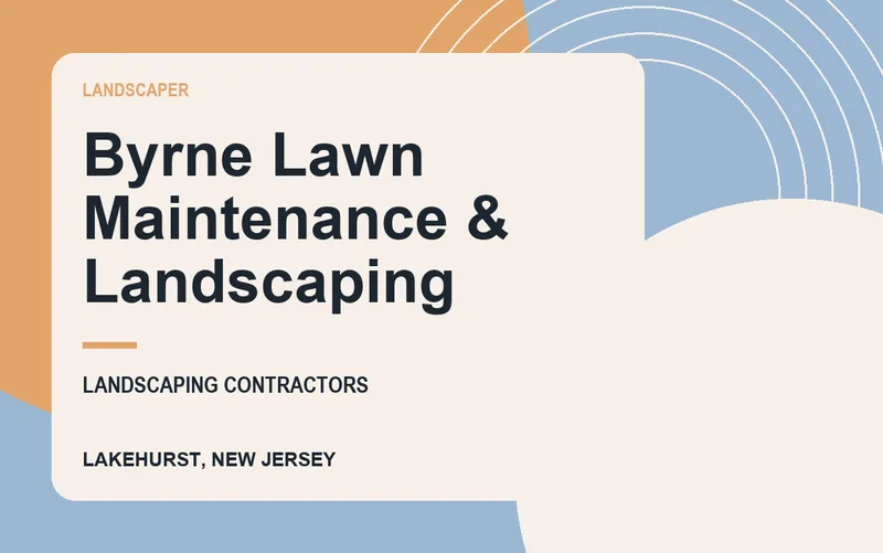 Byrne Lawn Maintenance & Landscaping in Lakehurst, New Jersey