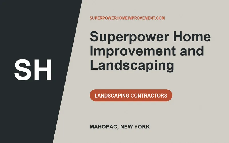 Superpower Home Improvement and Landscaping in Mahopac, New York