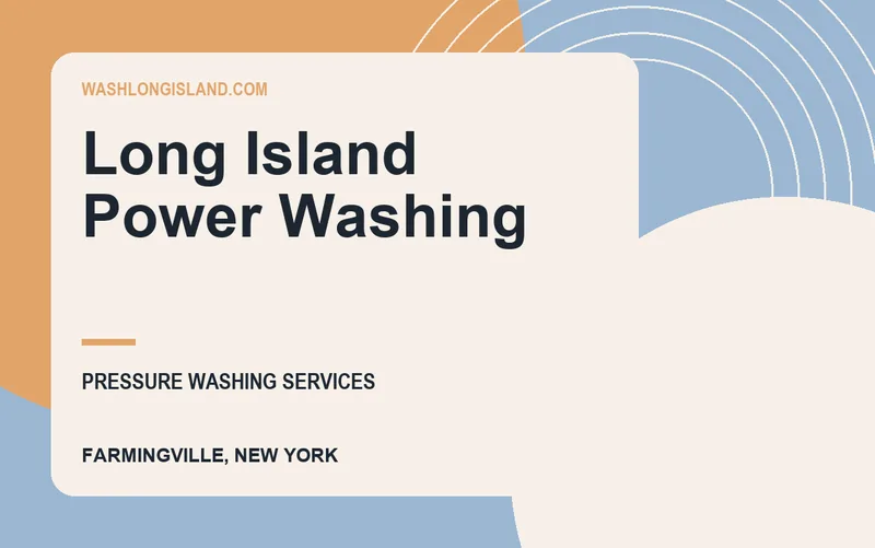 Long Island Power Washing in Farmingville, New York