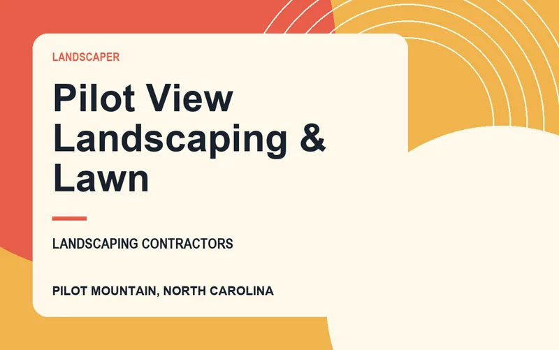 Pilot View Landscaping & Lawn in Pilot Mountain, North Carolina