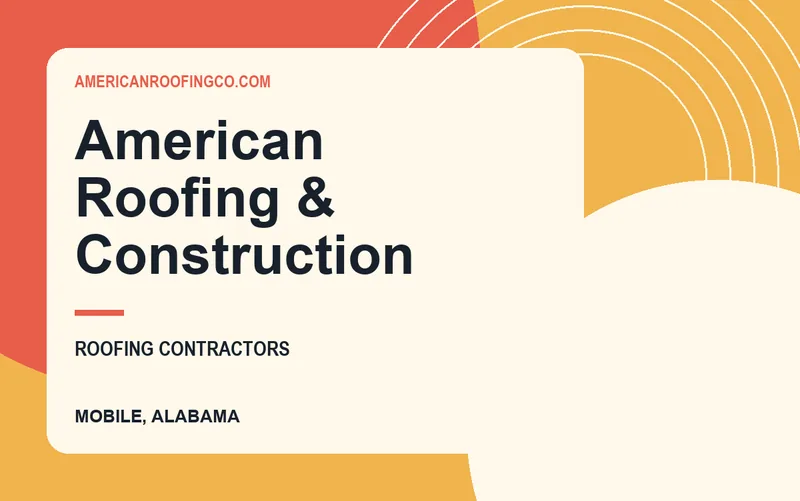 American Roofing & Construction in Mobile, Alabama