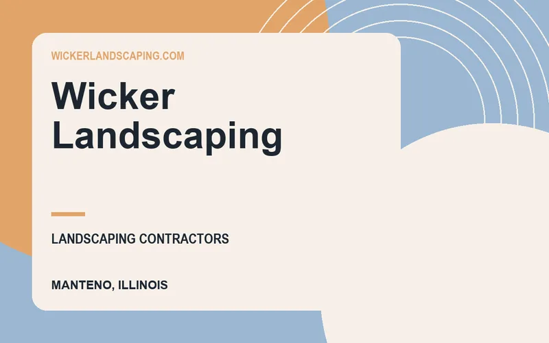 Wicker Landscaping in Manteno, Illinois