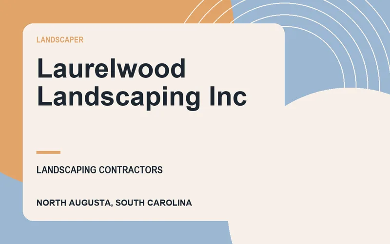 Laurelwood Landscaping Inc in North Augusta, South Carolina