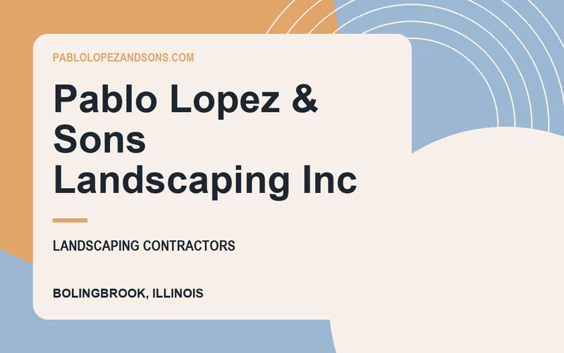 Pablo Lopez & Sons Landscaping Inc in Bolingbrook, Illinois