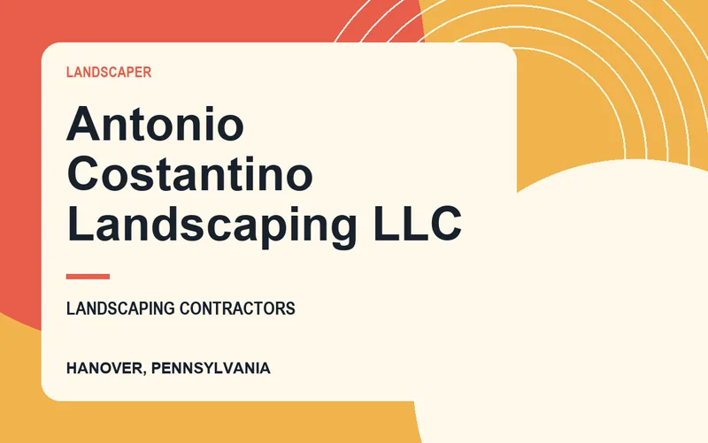 Antonio Costantino Landscaping LLC in Hanover, Pennsylvania