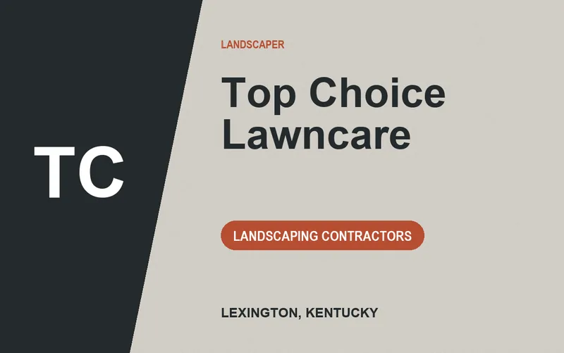 Top Choice Lawncare in Lexington, Kentucky