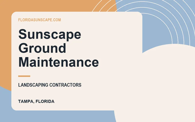 Sunscape Ground Maintenance in Tampa, Florida