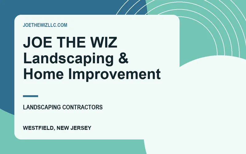 JOE THE WIZ Landscaping & Home Improvement in Westfield, New Jersey