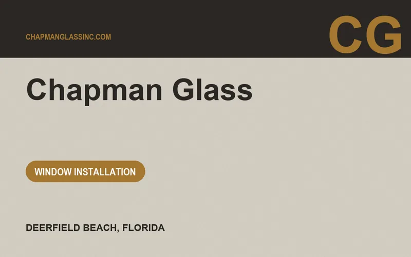Chapman Glass in Deerfield Beach, Florida