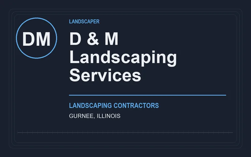 D & M Landscaping Services in Gurnee, Illinois
