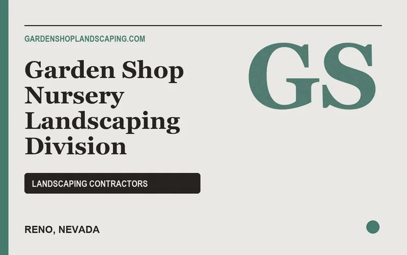 Garden Shop Nursery Landscaping Division in Reno, Nevada