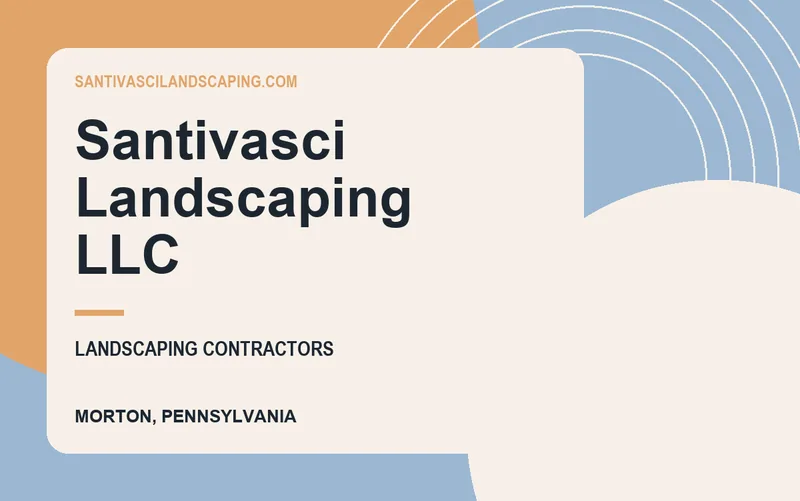 Santivasci Landscaping LLC in Morton, Pennsylvania
