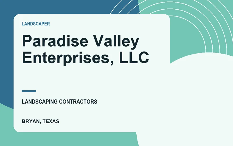 Paradise Valley Enterprises, LLC in Bryan, Texas