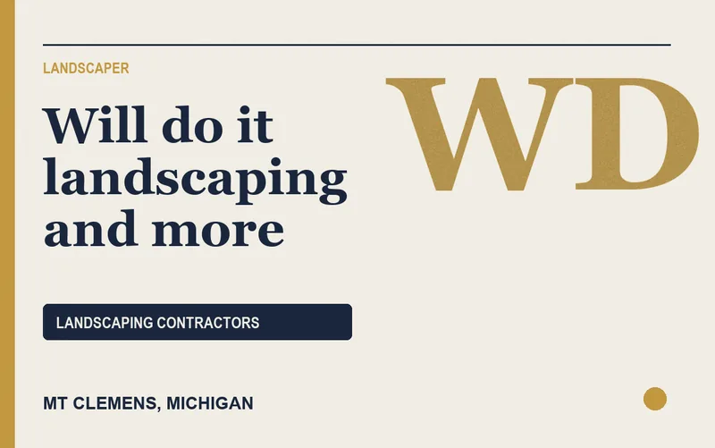 Will do it landscaping and more in Mt Clemens, Michigan