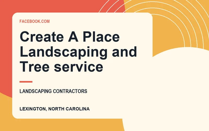 Create A Place Landscaping and Tree service in Lexington, North Carolina