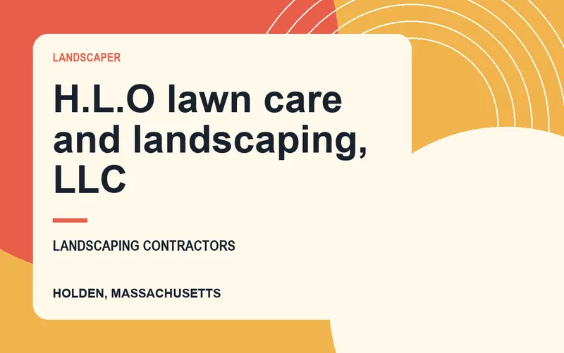 H.L.O lawn care and landscaping, LLC in Holden, Massachusetts