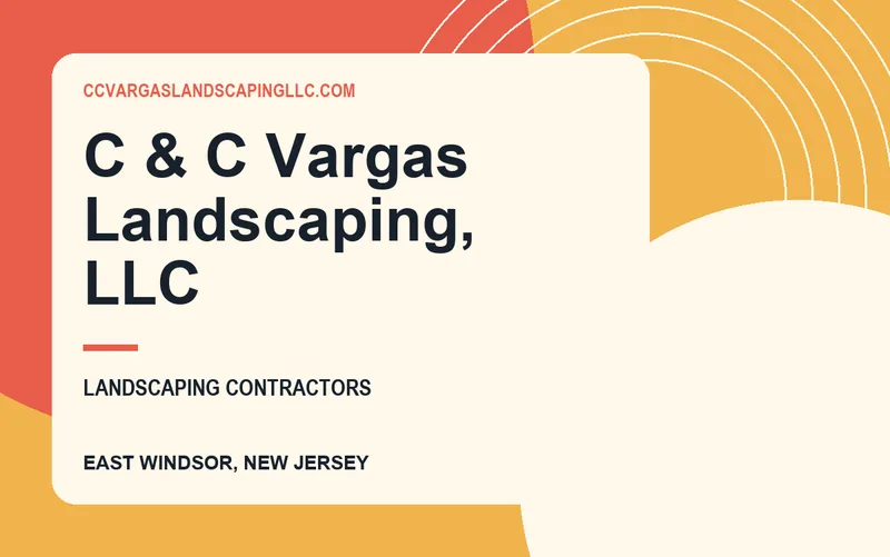 C & C Vargas Landscaping, LLC in East Windsor, New Jersey
