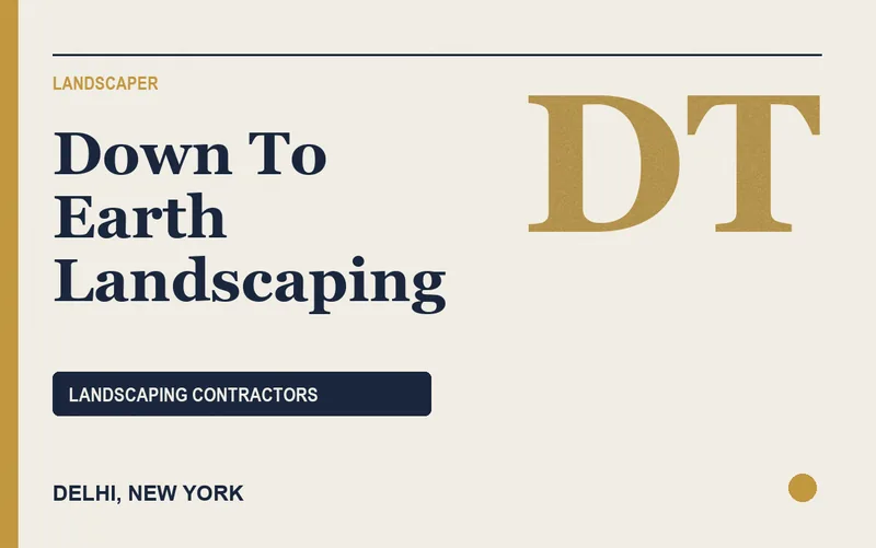 Down To Earth Landscaping in Delhi, New York