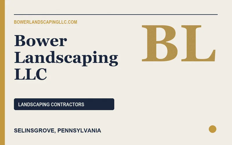 Bower Landscaping LLC in Selinsgrove, Pennsylvania