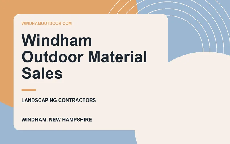 Windham Outdoor Material Sales in Windham, New Hampshire