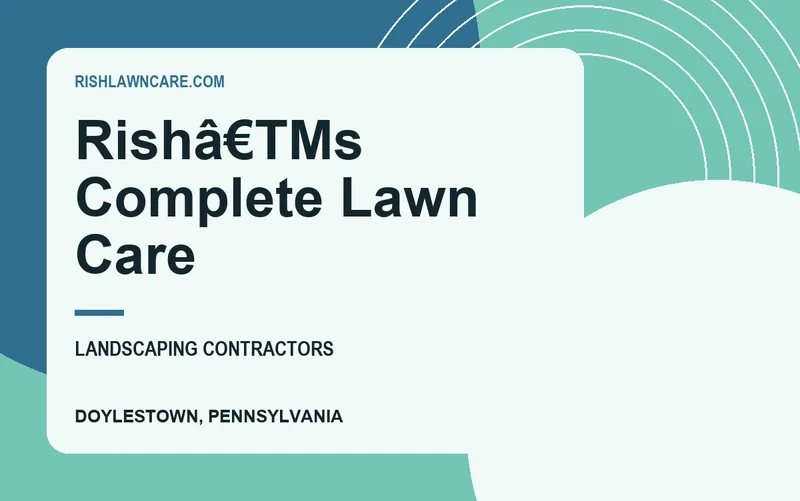 Rishâ€TMs Complete Lawn Care in Doylestown, Pennsylvania