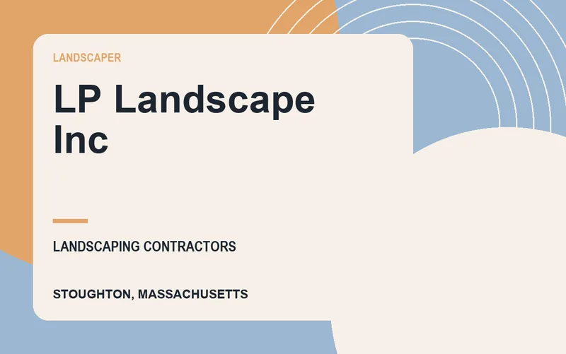 LP Landscape Inc in Stoughton, Massachusetts