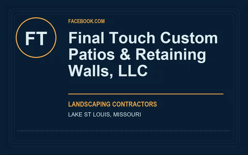 Final Touch Custom Patios & Retaining Walls, LLC in Lake St Louis, Missouri