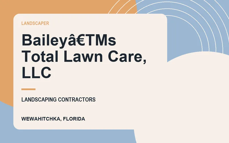 Baileyâ€TMs Total Lawn Care, LLC in Wewahitchka, Florida