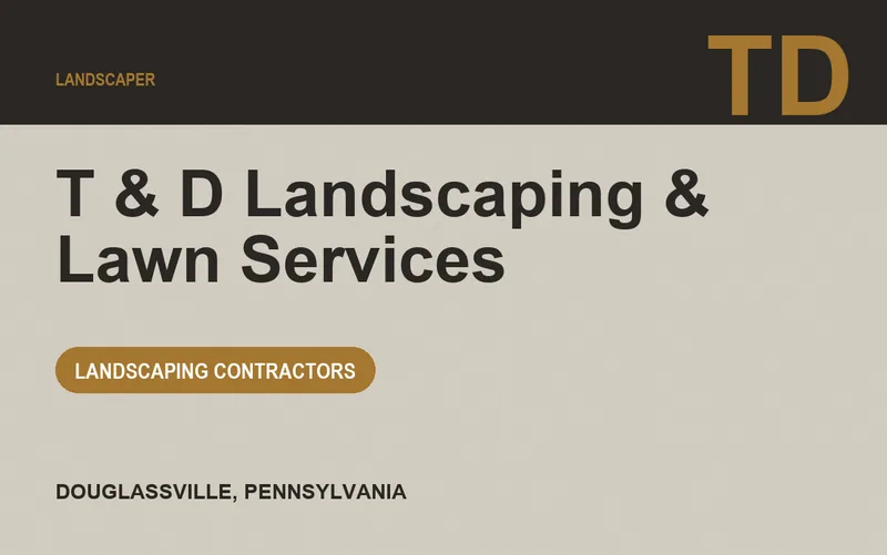 T & D Landscaping & Lawn Services in Douglassville, Pennsylvania