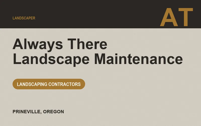 Always There Landscape Maintenance in Prineville, Oregon