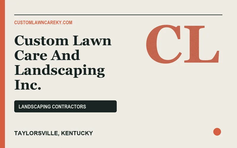 Custom Lawn Care And Landscaping Inc. in Taylorsville, Kentucky