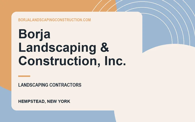 Borja Landscaping & Construction, Inc. in Hempstead, New York