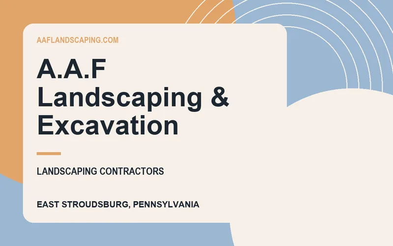 A.A.F Landscaping & Excavation in East Stroudsburg, Pennsylvania