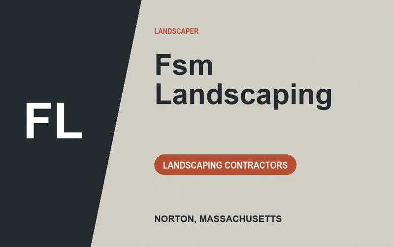 FSM LANDSCAPING in Norton, Massachusetts