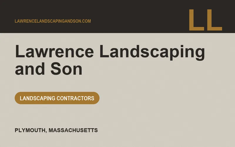 Lawrence Landscaping and Son in Plymouth, Massachusetts